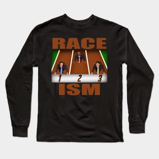 Race-ism Long Sleeve T-Shirt